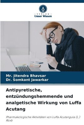 bokomslag Antipyretische, entzndungshemmende und analgetische Wirkung von Luffa Acutang