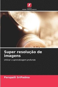 bokomslag Super resoluo de imagens