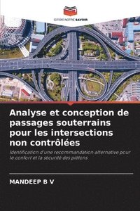 bokomslag Analyse et conception de passages souterrains pour les intersections non contrles