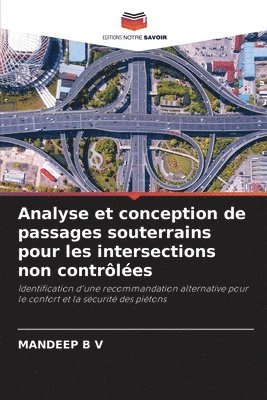 Analyse et conception de passages souterrains pour les intersections non contrles 1