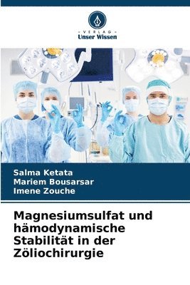 Magnesiumsulfat und hmodynamische Stabilitt in der Zliochirurgie 1