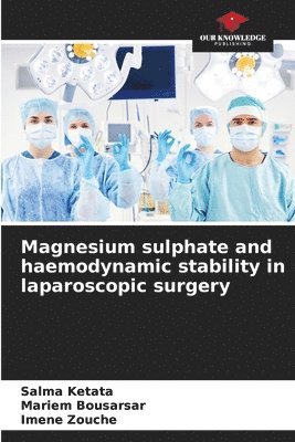 Magnesium sulphate and haemodynamic stability in laparoscopic surgery 1