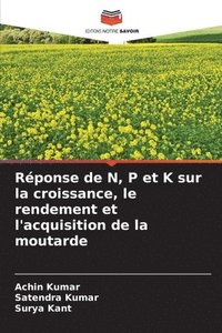 bokomslag Rponse de N, P et K sur la croissance, le rendement et l'acquisition de la moutarde