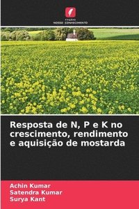 bokomslag Resposta de N, P e K no crescimento, rendimento e aquisio de mostarda