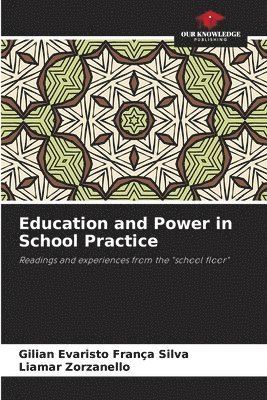 Education and Power in School Practice 1