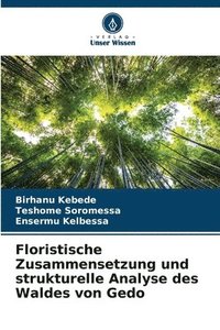 bokomslag Floristische Zusammensetzung und strukturelle Analyse des Waldes von Gedo