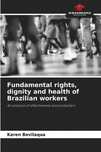 bokomslag Fundamental rights, dignity and health of Brazilian workers