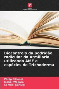 bokomslag Biocontrolo da podrido radicular da Armillaria utilizando AMF e espcies de Trichoderma