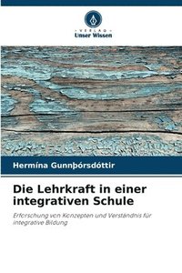 bokomslag Die Lehrkraft in einer integrativen Schule