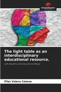 bokomslag The light table as an interdisciplinary educational resource.