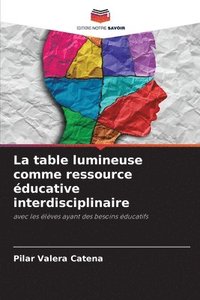 bokomslag La table lumineuse comme ressource ducative interdisciplinaire