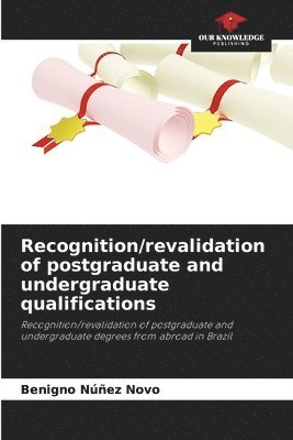 Recognition/revalidation of postgraduate and undergraduate qualifications 1