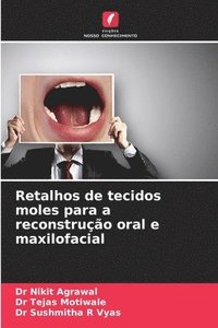 bokomslag Retalhos de tecidos moles para a reconstruo oral e maxilofacial