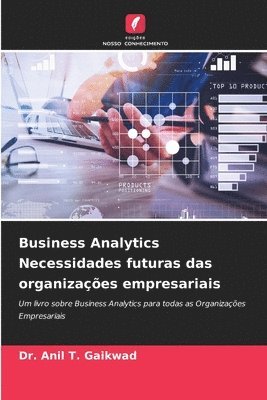 Business Analytics Necessidades futuras das organizaes empresariais 1