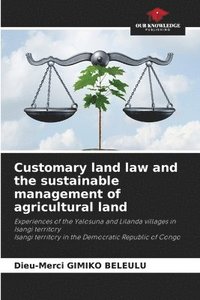 bokomslag Customary land law and the sustainable management of agricultural land