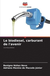 bokomslag Le biodiesel, carburant de l'avenir