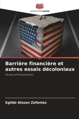 bokomslag Barrire financire et autres essais dcoloniaux