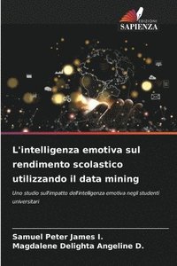 bokomslag L'intelligenza emotiva sul rendimento scolastico utilizzando il data mining