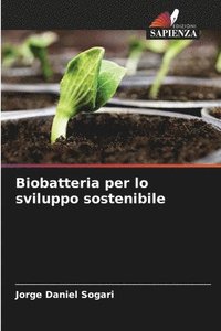 bokomslag Biobatteria per lo sviluppo sostenibile