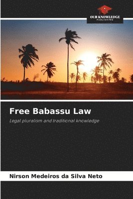 Nirson Medeiros Da Silva Neto, Nirson Medeiros da Silva Neto - Free Babassu Law, Häftad