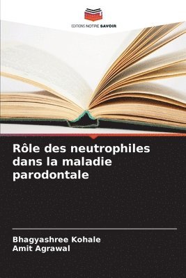 bokomslag Rle des neutrophiles dans la maladie parodontale