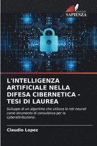 bokomslag L'Intelligenza Artificiale Nella Difesa Cibernetica - Tesi Di Laurea