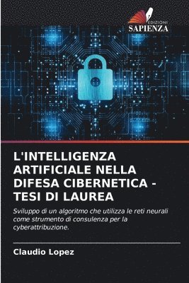 L'Intelligenza Artificiale Nella Difesa Cibernetica - Tesi Di Laurea 1