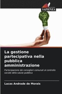 bokomslag La gestione partecipativa nella pubblica amministrazione