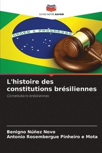 bokomslag L'histoire des constitutions brsiliennes