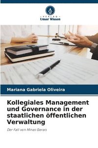 bokomslag Kollegiales Management und Governance in der staatlichen ffentlichen Verwaltung