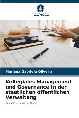 Kollegiales Management und Governance in der staatlichen ffentlichen Verwaltung 1