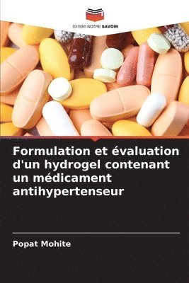 bokomslag Formulation et valuation d'un hydrogel contenant un mdicament antihypertenseur