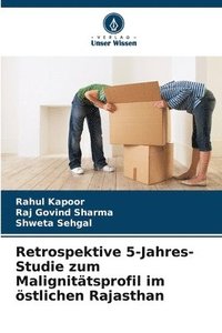 bokomslag Retrospektive 5-Jahres-Studie zum Malignittsprofil im stlichen Rajasthan