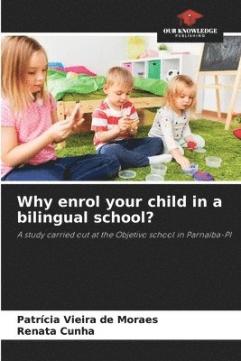 bokomslag Why enrol your child in a bilingual school?