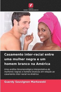 bokomslag Casamento inter-racial entre uma mulher negra e um homem branco na Amrica