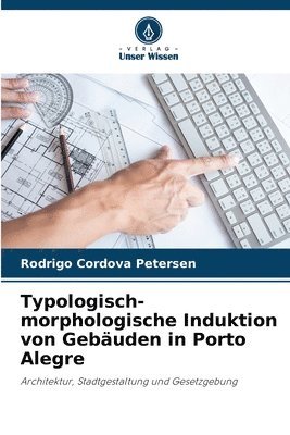 Typologisch-morphologische Induktion von Gebuden in Porto Alegre 1