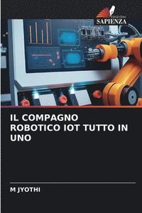 bokomslag Il Compagno Robotico Iot Tutto in Uno