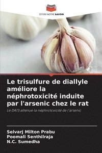 bokomslag Le trisulfure de diallyle amliore la nphrotoxicit induite par l'arsenic chez le rat