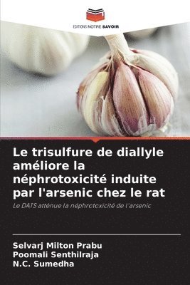 bokomslag Le trisulfure de diallyle amliore la nphrotoxicit induite par l'arsenic chez le rat