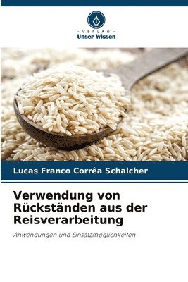Verwendung von Rckstnden aus der Reisverarbeitung 1