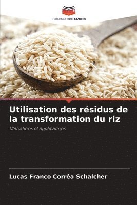 bokomslag Utilisation des rsidus de la transformation du riz