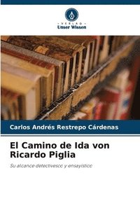 bokomslag El Camino de Ida von Ricardo Piglia