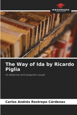 bokomslag The Way of Ida by Ricardo Piglia