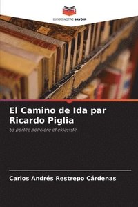 bokomslag El Camino de Ida par Ricardo Piglia