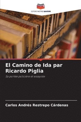 bokomslag El Camino de Ida par Ricardo Piglia