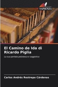 bokomslag El Camino de Ida di Ricardo Piglia