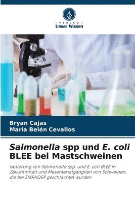 Salmonella spp und E. coli BLEE bei Mastschweinen 1