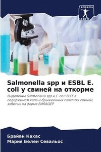 bokomslag Salmonella spp &#1080; ESBL E. coli &#1091; &#1089;&#1074;&#1080;&#1085;&#1077;&#1081; &#1085;&#1072; &#1086;&#1090;&#1082;&#1086;&#1088;&#1084;&#1077;