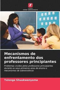 bokomslag Mecanismos de enfrentamento dos professores principiantes