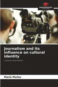bokomslag Journalism and its influence on cultural identity